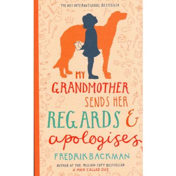 MY GRANDMOTHER SENDS HER REGARDS AND APOLOGISES