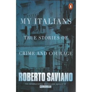 MY ITALIANS: True Stories of Crime and Courage