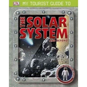 MY TOURIST GUIDE TO THE SOLAR SYSTEM AND BEYOND