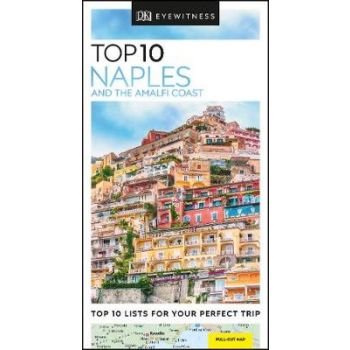 TOP 10 NAPLES AND THE AMALFI COAST. “DK Eyewitness Travel Guide“