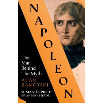 NAPOLEON: The Man Behind the Myth