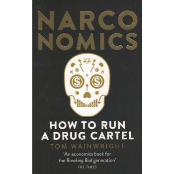 NARCONOMICS: How to Run a Drug Cartel