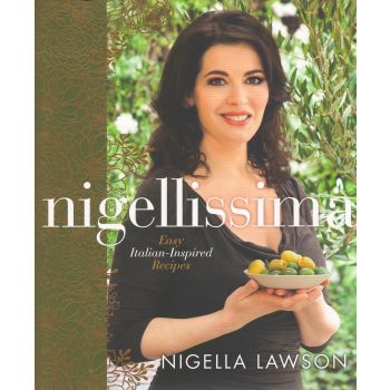 NIGELLISSIMA: Easy Italian-Inspired Recipes