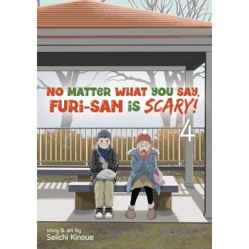 NO MATTER WHAT YOU SAY, FURI-SAN IS SCARY! Vol. 4
