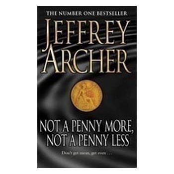 NOT A PENNY MORE, NOT A PENNY LESS
