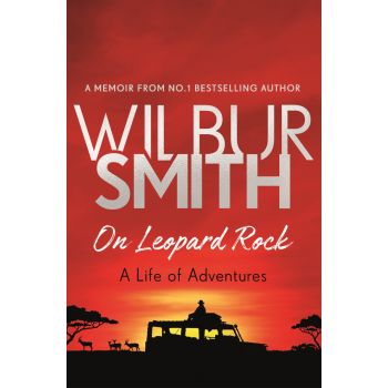 ON LEOPARD ROCK: A Life of Adventures