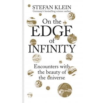 ON THE EDGE OF INFINITY: Encounters with the Beauty of the Universe