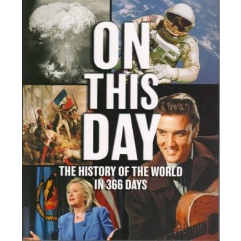 ON THIS DAY: The History of the World in 366 Days