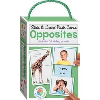 OPPOSITES. “Slide & Learn Flash Cards“