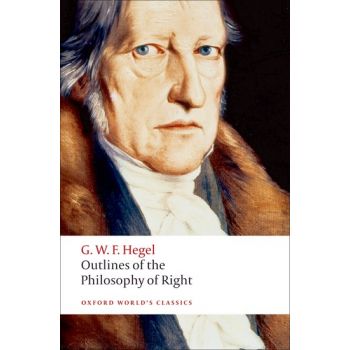 OUTLINES OF THE PHILOSOPHY OF RIGHT. “Oxford World`s Classics“