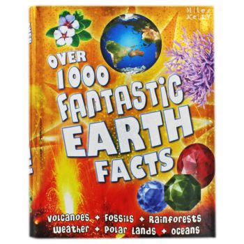 OVER 1000 FANTASTIC EARTH FACTS