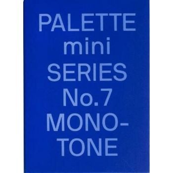 PALETTE Мini Series 07: Monotone