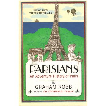 PARISIANS: An Adventure History of Paris