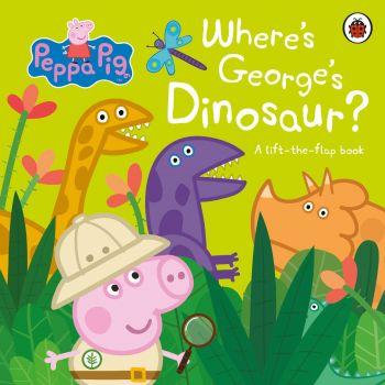 WHERE`S GEORGE`S DINOSAUR?: A Lift The Flap Book