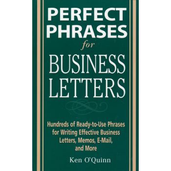 PERFECT PHRASES FOR BUSINESS LETTERS. (O`Quinn K
