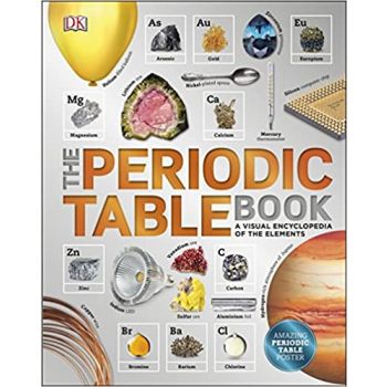 THE PERIODIC TABLE BOOK: A Visual Encyclopedia of the Elements