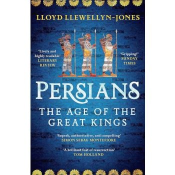 Persians: The Age of The Great Kings