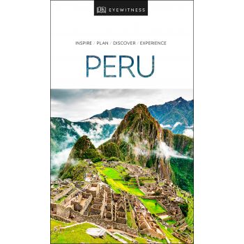 PERU. “DK Eyewitness Travel Guide“