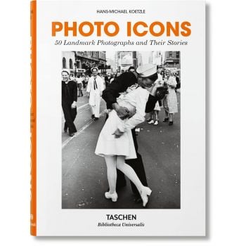 PHOTO ICONS. 50 Landmark Photographs and Their Stories