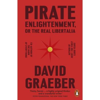 PIRATE ENLIGHTENMENT, OR THE REAL LIBERTALIA