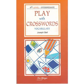 PLAY WITH CROSSWORDS - Vocabulary. “La Spiga Languages“, Level 4 (B1/B2)