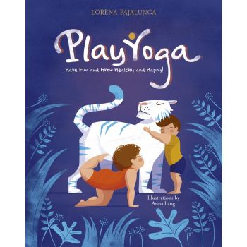 PLAY YOGA: Have Fun and Grow Healthy and Happy!