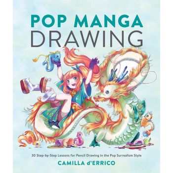 POP MANGA DRAWING: 30 Step-by-Step Lessons for Pencil Drawing in the Pop Surrealism Style