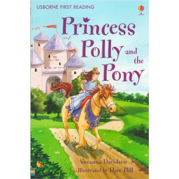 PRINCESS POLLY AND THE PONY. “Usborne First Reading“