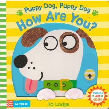 PUPPY DOG, PUPPY DOG, HOW ARE YOU? “Wiggle and Giggle“, Book 1