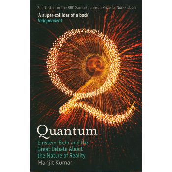QUANTUM: Einstein, Bohr And The Great Debate Abo
