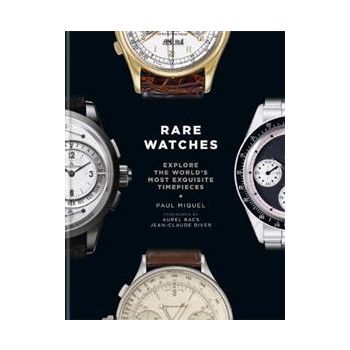 RARE WATCHES: Explore the World`s Most Exquisite Timepieces