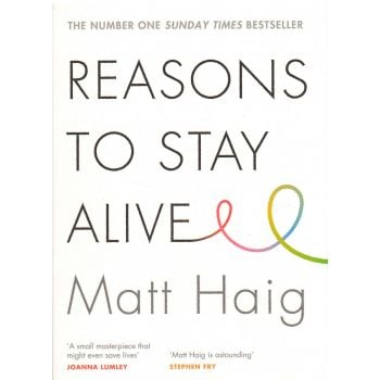 REASONS TO STAY ALIVE
