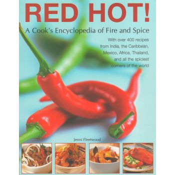 RED HOT!: A Cook`s Encyclopedia of Fire and Spice