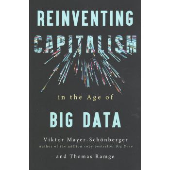 REINVENTING CAPITALISM IN THE AGE OF BIG DATA
