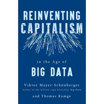 REINVENTING CAPITALISM IN THE AGE OF BIG DATA