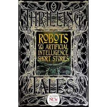 ROBOTS & ARTIFICIAL INTELLIGENCE: Short Stories