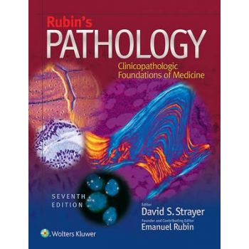 RUBIN`S PATHOLOGY: Clinicopathologic Foundations of Medicine, 7th Edition