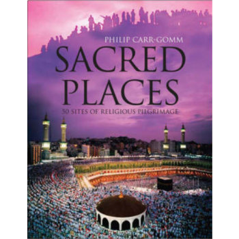 SACRED PLACES: 50 Places of Pilgrimage