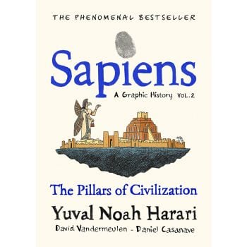 SAPIENS GRAPHIC NOVEL : Volume 2 The Pillars of Civilization