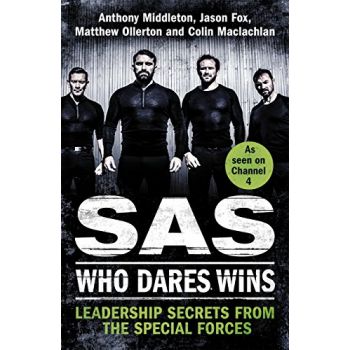 SAS: Who Dares Wins - Leadership Secrets from the Special Forces