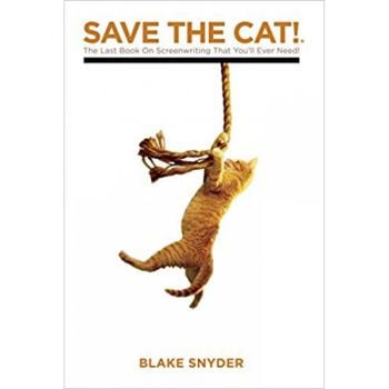 SAVE THE CAT! : The Last Book on Screenwriting You`ll Ever Need