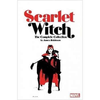 SCARLET WITCH BY JAMES ROBINSON: The Complete Collection