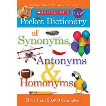 SCHOLASTIC POCKET DICTIONARY OF SYNONYMS, ANTONYMS AND HOMONYMS