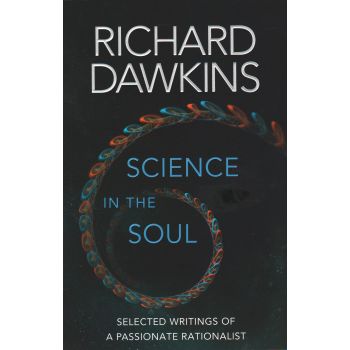 SCIENCE IN THE SOUL: Selected Writings of a Passionate Rationalist