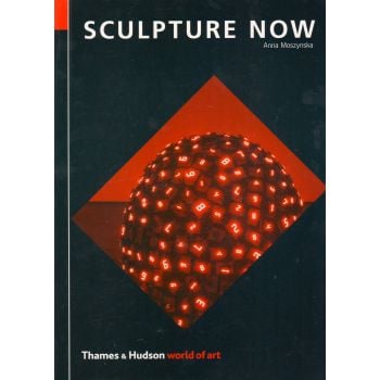 SCULPTURE NOW. “Thames & Hudson World of Art“