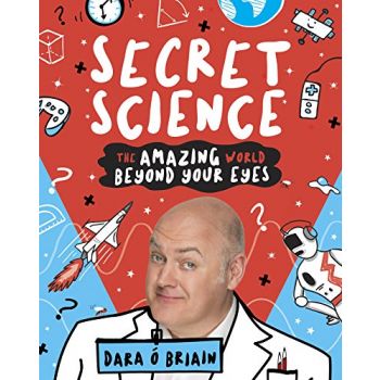 SECRET SCIENCE: The Amazing World Beyond Your Eyes