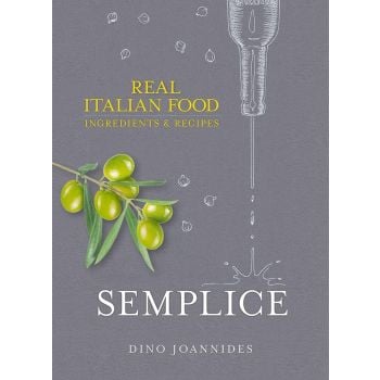 SEMPLICE: Real Italian Food: Ingredients and Recipes