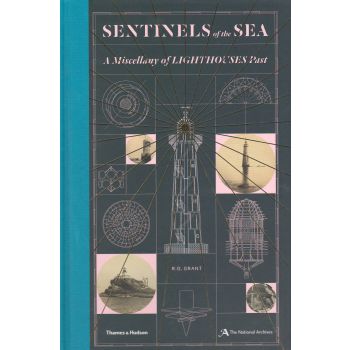 SENTINELS OF THE SEA: A Miscellany of Lighthouses Past