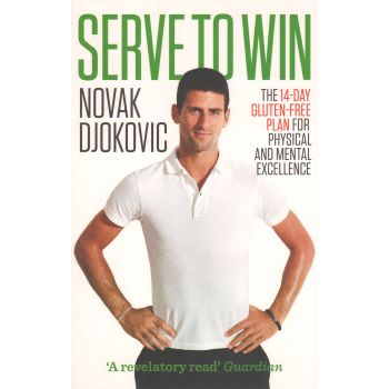 SERVE TO WIN: The 14-day Gluten-free Plan for Physical and Mental Excellence