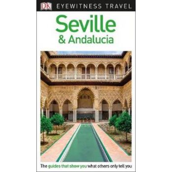 SEVILLE & ANDALUCIA. “DK Eyewitness Travel Guide“